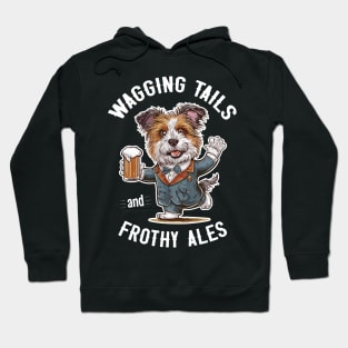 Wagging Tails and Frothy Ales - Dog and a Pint Hoodie